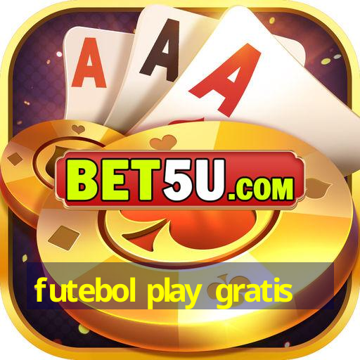 futebol play gratis