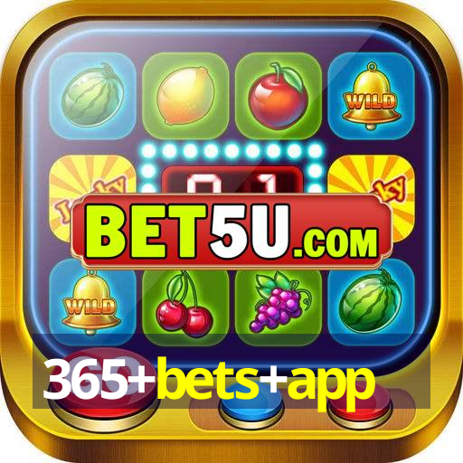 365+bets+app