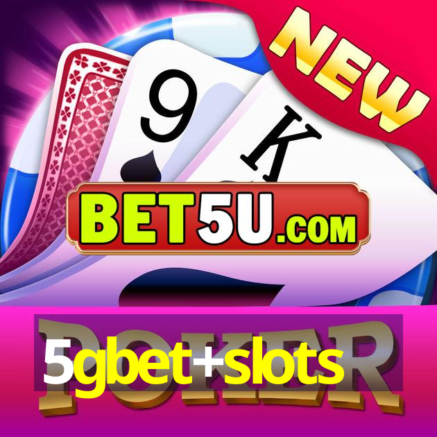 5gbet+slots