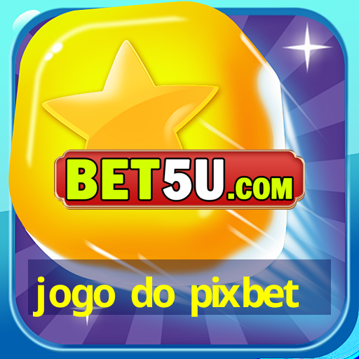 jogo do pixbet