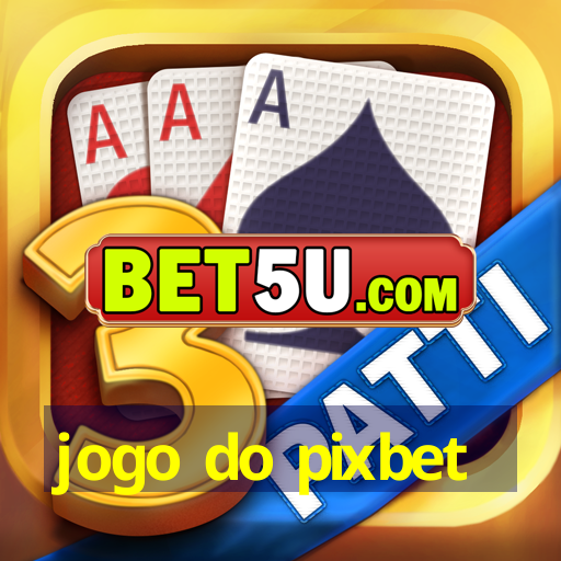 jogo do pixbet