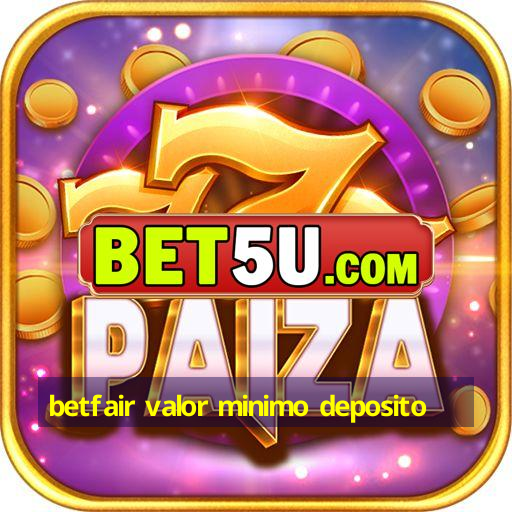 betfair valor minimo deposito