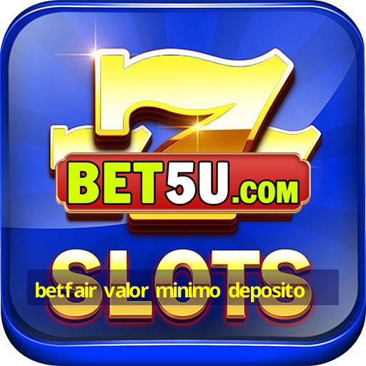 betfair valor minimo deposito