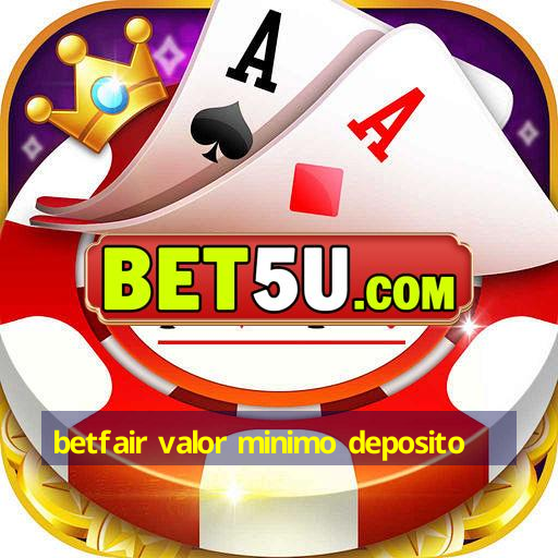 betfair valor minimo deposito