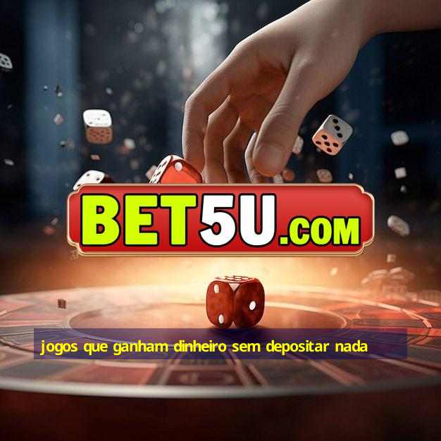 jogos que ganham dinheiro sem depositar nada